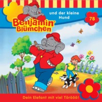 . Benjamin Bl?mchen, Folge 78: Benjamin und der kleine Hund