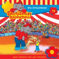 . Benjamin Bl?mchen, Folge 79: Die Zirkusl?wen