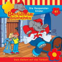 . Benjamin Bl?mchen, Folge 97: Die Gespensterkinder