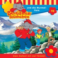 . Benjamin Bl?mchen, Folge 98: Benjamin und die Murmeltiere