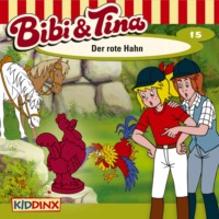 . Bibi & Tina, Folge 15: Der rote Hahn