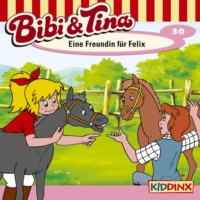 . Bibi & Tina, Folge 30: Eine Freundin f?r Felix