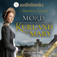 . Mord in Kurland St. Mary - Ein Fall f?r Major Kurland & Miss Harrington, Band 1 (Ungek?rzt)