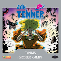 . Jan Tenner, Der neue Superheld, Folge 11: Tanjas gro?er Kampf
