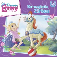 . Prinzessin Emmy und ihre Pferde, Folge 2: Der magische Zirkus