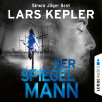 . Der Spiegelmann - Joona Linna, Teil 8 (Ungek?rzt)