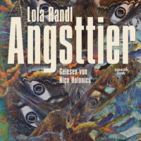 Lola Randl. Angsttier (Ungek?rzt)