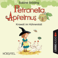 . Petronella Apfelmus, Erstleser Teil 3: Krawall im H?hnerstall (Ungek?rzt)