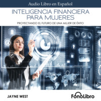 . Inteligencia Financiera para Mujeres - Proyectando El Futuro De Una Mujer De ?xito (abreviado)