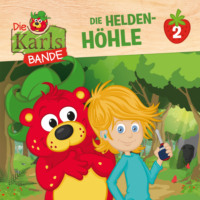 . Die Karls-Bande, Folge 2: Die Helden-H?hle