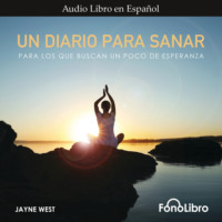 . Un Diario Para Sanar - Para Los Que Buscan Un Poco De Esperanza (abreviado)