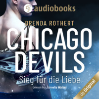 . Sieg f?r die Liebe - Chicago Devils, Band 3 (Ungek?rzt)