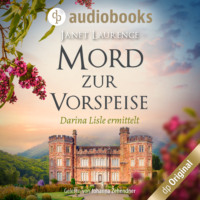 . Mord zur Vorspeise - Darina Lisle ermittelt-Reihe, Band 3 (Ungek?rzt)