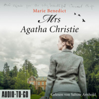 Marie Benedict. Mrs Agatha Christie - Starke Frauen im Schatten der Weltgeschichte, Band 3 (ungek?rzt)
