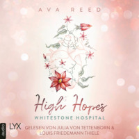 . High Hopes - Whitestone Hospital, Teil 1 (Ungek?rzt)