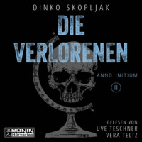 Dinko Skopljak. Die Verlorenen - Anno Initium, Band 2 (ungek?rzt)