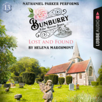 Helena Marchmont. Lost and Found - Bunburry - A Cosy Mystery Series, Episode 13 (Unabridged)