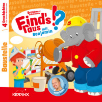 Matthias von Bornst?dt. Benjamin Bl?mchen, Find's raus mit Benjamin, Folge 3: Baustelle