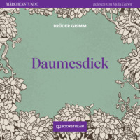 Br?der Grimm. Daumesdick - M?rchenstunde, Folge 29 (Ungek?rzt)