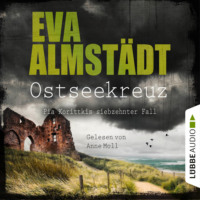 . Ostseekreuz - Pia Korittkis siebzehnter Fall - Kommissarin Pia Korittki 17 (Gek?rzt)