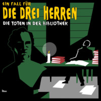 . Die Toten in der Bibliothek - Ein Fall f?r die drei Herren