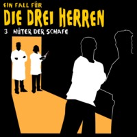 . Ein Fall f?r die drei Herren, Fall 3: H?ter der Schafe