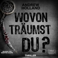 . Wovon tr?umst du? - Howard-Caspar-Reihe, Band 2 (ungek?rzt)