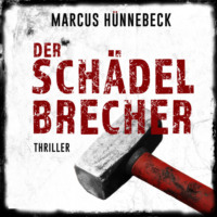 Marcus H?nnebeck. Der Sch?delbrecher - Drosten und Sommer, Band 2 (ungek?rzt)