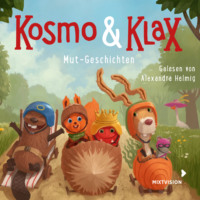 . Mut-Geschichten - Kosmo & Klax (Ungek?rzt)