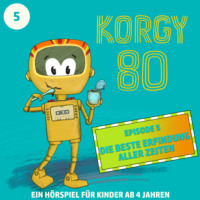 . Korgy 80, Episode 5: Die beste Erfindung aller Zeiten