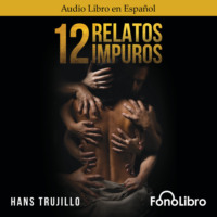 Hans Trujillo. 12 Relatos Impuros (abreviado)