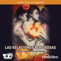 Pierre Choderlos de Laclos. Las Relaciones Peligrosas (abreviado)