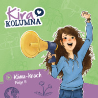 . Kira Kolumna, Folge 5: Klima-Krach