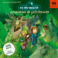. Geheimnis im Geisterwald - Die drei Magier, Folge 2 (Ungek?rzt)