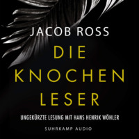 . Die Knochenleser - Digson und Miss Stanislaus ermitteln - Karibik-Thriller, Band 1 (Ungek?rzt)