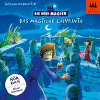 Matthias von Bornst?dt. Das magische Labyrinth - Die drei Magier, Folge 1 (Ungek?rzt)