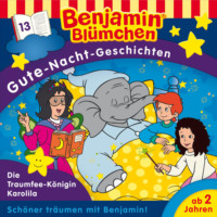 . Benjamin Bl?mchen, Gute-Nacht-Geschichten, Folge 13: Die Traumfee-K?nigin Karolila