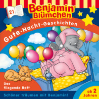 . Benjamin Bl?mchen, Gute-Nacht-Geschichten, Folge 21: Das fliegende Bett