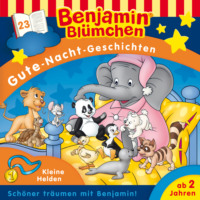 . Benjamin Bl?mchen, Gute-Nacht-Geschichten, Folge 23: Kleine Helden