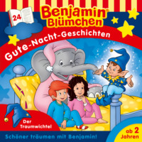 . Benjamin Bl?mchen, Gute-Nacht-Geschichten, Folge 24: Der Traumwichtel
