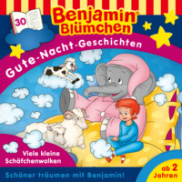 Vincent Andreas. Benjamin Bl?mchen, Gute-Nacht-Geschichten, Folge 30: Viele kleine Sch?fchenwolken