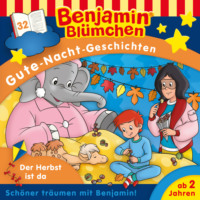 . Benjamin Bl?mchen, Gute-Nacht-Geschichten, Folge 32: Der Herbst ist da