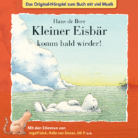 . Der kleine Eisb?r, Kleiner Eisb?r komm bald wieder!