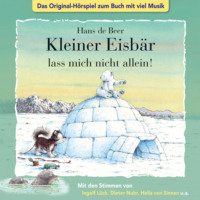 . Der kleine Eisb?r, Kleiner Eisb?r lass mich nicht allein!