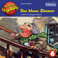 Ursel Scheffler. Das blaue Zimmer - Kommissar Kugelblitz, Folge 6 (Ungek?rzt)