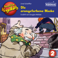 Ursel Scheffler. Die orangefarbene Maske - Kommissar Kugelblitz, Folge 2 (Ungek?rzt)
