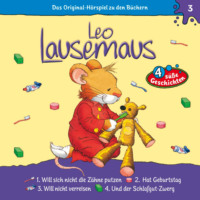 . Leo Lausemaus, Folge 3: Leo will sich nicht die Z?hne putzen