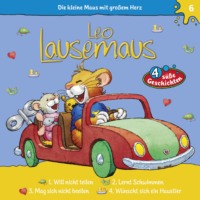 Maren Hargesheimer. Leo Lausemaus, Folge 6: Leo will nicht teilen
