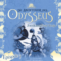 J?rgen Knop. Die Abenteuer des Odysseus, Folge 3: Zweikampf vor Troja