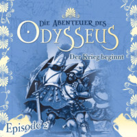 J?rgen Knop. Die Abenteuer des Odysseus, Folge 2: Der Krieg beginnt